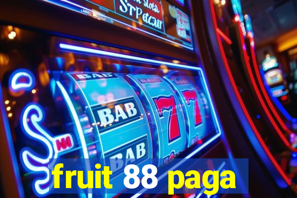 fruit 88 paga